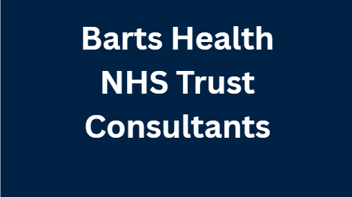Barts Health NHS Trust Consultants